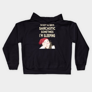 I'm not always sarcastic sometimes I'm sleeping  - Teenage Attitude Kids Hoodie